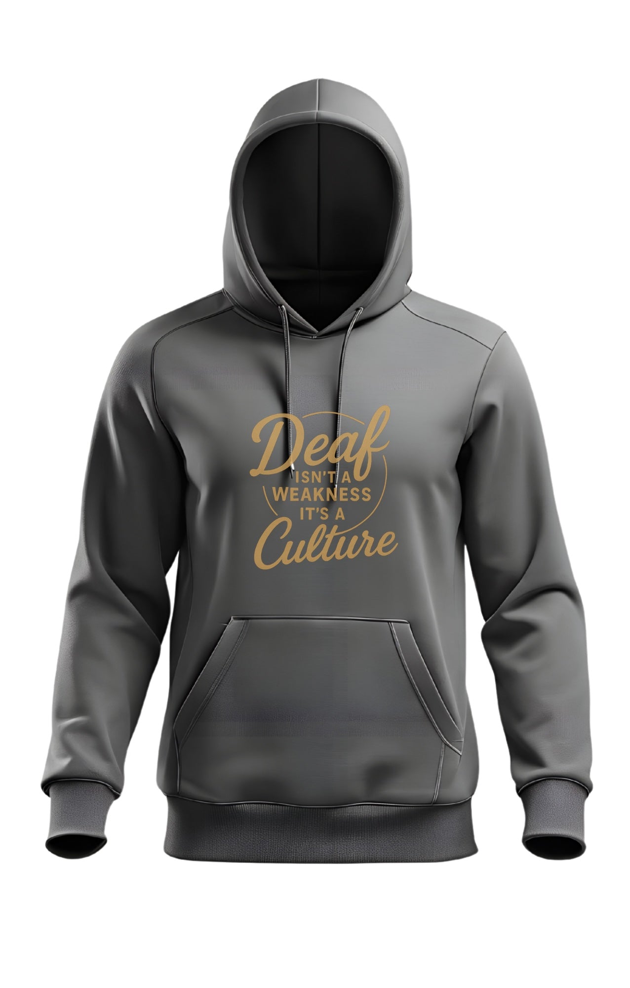 Deaf Isn’t a Weakness, It’s a Culture – Design Edition Hoodie
