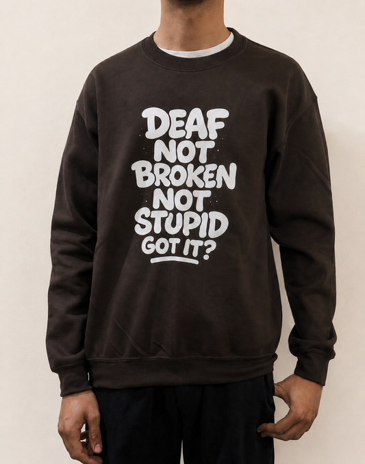 Deaf Not Broken Sweatshirt